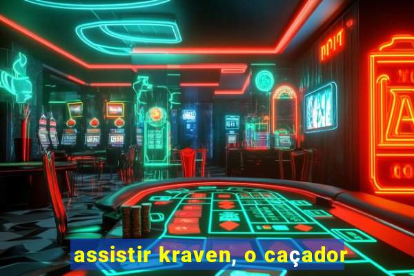 assistir kraven, o caçador